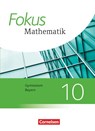 Fokus Mathematik 10. Jahrgangsstufe - Bayern - Schülerbuch - Sabine Fischer ; Carina Freytag ; Katharina Hammer-Schneider ; Luzia Hofer - 9783060410613