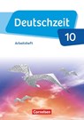 Deutschzeit - Allgemeine Ausgabe. 10. Schuljahr - Arbeitsheft mit Lösungen - Renate Gross ; Franziska Jaap ; Anne Jansen ; Sophie Porzelt - 9783060631889