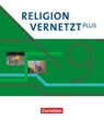 Religion vernetzt Plus 9. Schuljahr - Schulbuch - Martina Bradl ; Franziska Weiß ; Franziskus Posselt ; Markus Davids - 9783060655335