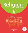 Religion verstehen 6. Schuljahr - Schülerbuch - Matthias Bahr ; Astrid Fuchs ; Ruth Iff ; Hans Schmid - 9783060655472