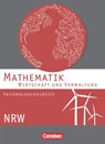 Mathematik. Fachhochschulreife Wirtschaft. Schülerbuch Nordrhein-Westfalen - Garnet Becker ; Sandra Bödeker ; Christa Hermes ; Wolfgang Jüschke - 9783064500921
