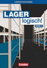 Lager logisch! 3. Ausbildungsjahr. Arbeitsbuch mit Lernsituationen und CD-ROM - Sonja Hallstein ; Jörn Holbe ; Ute Morgenstern ; Melanie Müller - 9783064504585