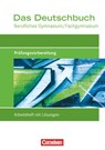 Das Deutschbuch: Prüfungswissen. Arbeitsheft mit Lösungen. Berufliches Gymnasium/Fachgymnasium - Thomas Rahner ; Petra Schappert ; Martina Schulz-Hamann ; Claudette Suckrau - 9783064505179