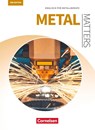Matters Technik B1 - Metal Matters - Englisch für Metallberufe - Georg Aigner ; Robert Kleinschroth ; Manfred Thönicke ; Jörg Trabert - 9783064515109