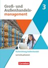 Groß- und Außenhandel Band 03. Arbeitsbuch mit Lernsituationen (Fachrichtung Außenhandel) - Hans-Peter von den Bergen ; Josef Schnettler ; Claudia Grosch - 9783064520592
