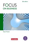 Focus on Business B1/B2 - 6th edition - Exam Trainer mit Lösungsbeileger und Audios - Marion Grussendorf - 9783064525467