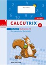 Calcutrix. Rechnen bis 10: Arbeitsheft - Heinz Stark-Frick - 9783072100847