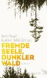 Fremde Seele, dunkler Wald - KAISER-MÜHLECKER,  Reinhard - 9783100024282
