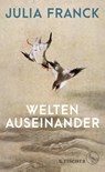 Welten auseinander - Julia Franck - 9783100024381