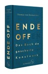 Ende offen - Das Buch der gescheiterten Kunstwerke - Thomas von Steinaecker - 9783100704078