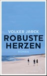 Robuste Herzen - Volker Jarck - 9783103970845