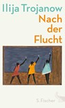Nach der Flucht - Ilija Trojanow - 9783103972962
