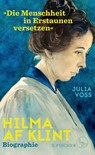 Hilma af Klint - »Die Menschheit in Erstaunen versetzen« - Julia Voss - 9783103973679