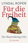 Für die Freiheit - Lyndal Roper - 9783103974751