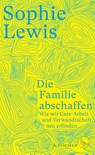 Die Familie abschaffen - Sophie Lewis - 9783103975048