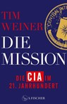 Die Mission - Die CIA im 21. Jahrhundert - Tim Weiner - 9783103975055