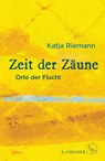 Zeit der Zäune - Katja Riemann - 9783103975413