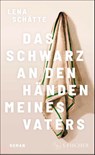 Das Schwarz an den Händen meines Vaters - Lena Schätte - 9783103976571