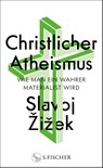 Christlicher Atheismus - Slavoj Zizek - 9783103976724