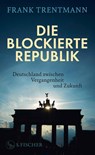 Die blockierte Republik - Frank Trentmann - 9783103977028