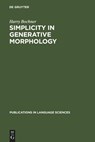 Simplicity in Generative Morphology - Harry Bochner - 9783110135947
