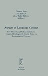 Aspects of Language Contact - Thomas Stolz ; Dik Bakker ; Rosa Salas Palomo - 9783110195842
