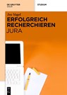 Erfolgreich recherchieren - Jura - Ivo Vogel - 9783110271188