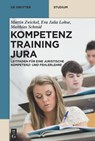 Kompetenztraining Jura - Martin Zwickel ; Eva Julia Lohse ; Matthias Schmid - 9783110312362