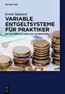 Variable Entgeltsysteme für Praktiker - Erwin Salamon - 9783110315585
