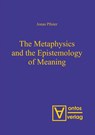 The Metaphysics and the Epistemology of Meaning - Jonas Pfister - 9783110320954