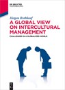 A Global View on Intercultural Management - Jurgen Rothlauf - 9783110400625
