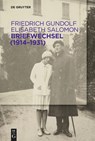 Briefwechsel (1914–1931) - Friedrich Gundolf ; Elisabeth Salomon - 9783110425857