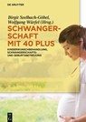 Schwangerschaft mit 40 plus - Birgit Seelbach-Gobel ; Wolfgang Wurfel - 9783110518139