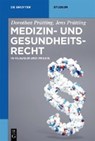 Medizin- und Gesundheitsrecht - PRÜTTING,  Dorothea ; Prütting, Jens - 9783110547436
