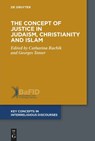 The Concept of Justice in Judaism, Christianity and Islam - Catharina Rachik ; Georges Tamer - 9783110560626