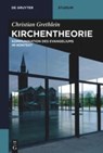 Kirchentheorie - Christian Grethlein - 9783110563474