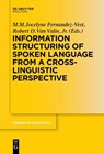 Information Structuring of Spoken Language from a Cross-linguistic Perspective - M. M. Jocelyne Fernandez-Vest ; Robert D. Van Valin - 9783110577860
