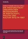 Die westdeutsch-ungarischen Beziehungen in Wirtschaft, Polit - Andreas Schmidt-Schweizer - 9783110578430