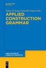 Applied Construction Grammar - Sabine De Knop ; Gaetanelle Gilquin - 9783110578522