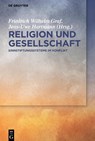 Religion Und Gesellschaft - Friedrich Wilhelm Graf ; Jens-Uwe Hartmann - 9783110581256
