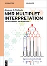 NMR Multiplet Interpretation - Roman Valiulin - 9783110608359