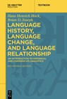 Language History, Language Change, and Language Relationship - Hans Henrich Hock ; Brian D. Joseph - 9783110609691
