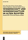 Wissenschaft und Wissenschaftler im Alten Agypten - Peter Dils ; Hans-Werner Fischer-Elfert ; Ingelore Hafemann - 9783110612943