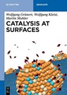 Catalysis at Surfaces - GRÜNERT,  Wolfgang ; Kleist, Wolfgang ; Muhler, Martin - 9783110632477