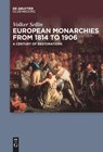 European Monarchies from 1814 to 1906 - Volker Sellin - 9783110634488