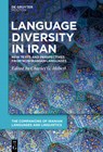 Language Diversity in Iran: New Texts and Perspectives from Non-Iranian Languages - Charles G. Häberl - 9783110637694