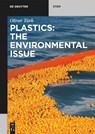 Plastics: The Environmental Issue - Oliver Türk - 9783110641394