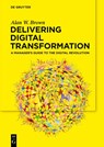 Delivering Digital Transformation - Alan W. Brown - 9783110660081