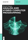 Analog and Hybrid Computer Programming - Bernd Ulmann - 9783110662078