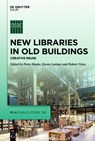 New Libraries in Old Buildings - Petra Hauke ; Karen Latimer ; Robert Niess - 9783110679519